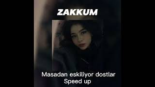 zakkum - masadan eksiliyor dostlar (speed up) Resimi