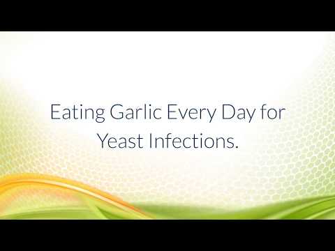 Eating Garlic Every Day for Yeast Infections.