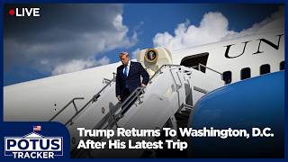 LIVE | Trump Returns to Washington, D.C. | AA114 News