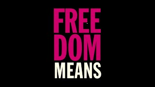What does Freedom Mean to YOU? #FreedomMeans