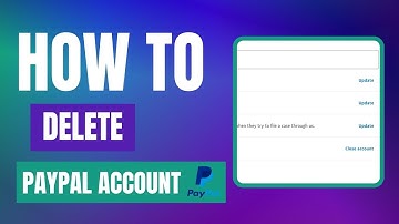 How To Permanently Delete A PayPal Account