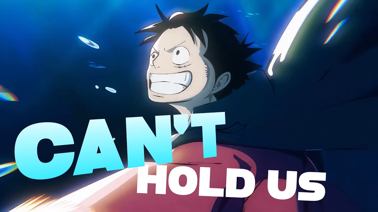 One Piece AMV   Cant Hold Us