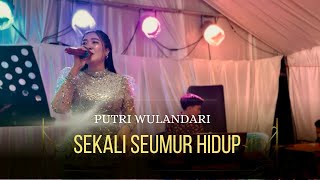 SEKALI SEUMUR HIDUP - PUTRI WULANDARI | Cover