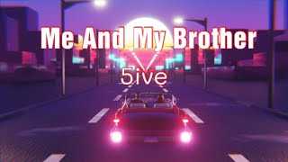 5ive - Me And My Brother (lyrics)