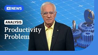 The main culprit for Australia's productivity crisis | ABC NEWS