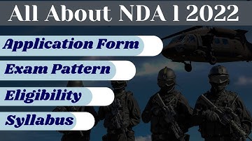 All About NDA 1 2022 |NDA 1 2022 Eligibility Criteria| Application Form| Exam Pattern |Syllabus |NDA