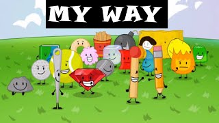 BFDIA MY WAY (Read desc) 209 sub special