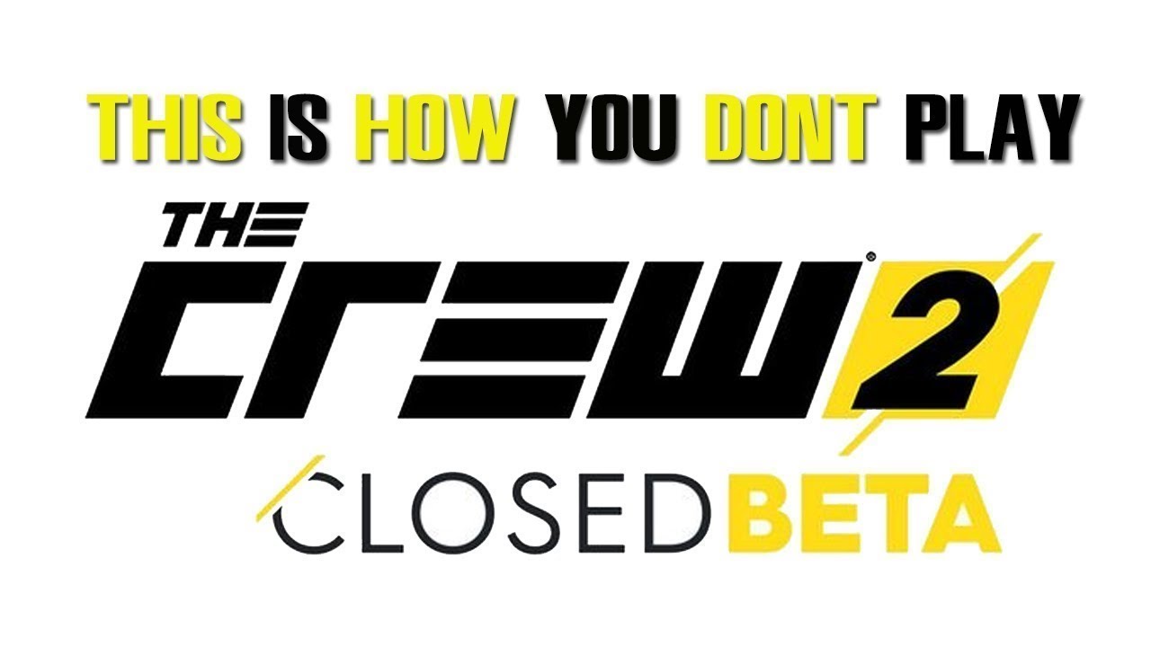 This is How You DON'T Play THE CREW 2: Closed Beta [Mirror]