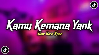 DJ KAMU KEMANA YANK X WENNABEST VIRAL TIKTOK 2024