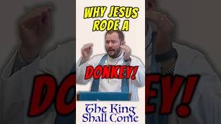 Why Jesus rode a donkey