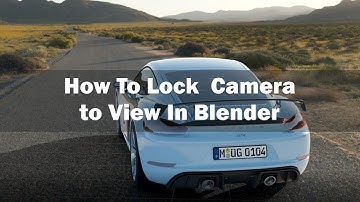 How To Lock Camera to View In Blender
