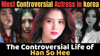 Han So Hee Most Controversial Actress In Korea The Controversial Life Of Han So Hee