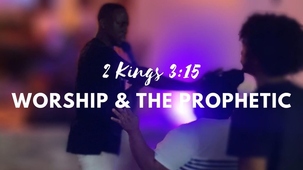 Worship The Prophetic Mini Sermon On 2 Kings 3 15 YouTube worship-the-prophetic-mini-sermon-on-2-kings-3-15-youtube