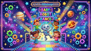Baby Robot Dance | Nursery Rhymes &amp; Kids Songs | Ayla Kids