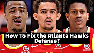 How To Fix the Atlanta Hawks Defense?