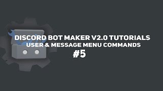 Discord Bot Maker v2.0 - User & Message Menu Commands (#5)