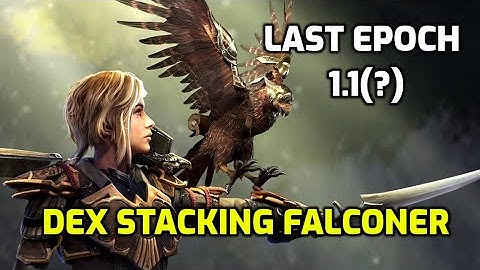 Last Epoch: A Second Look at Dex Stacking Falconer