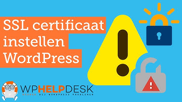 SSL certificaat installeren WordPress voor slotje & veilige verbinding