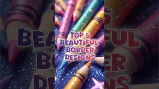 5 easy BORDER DESIGNS/PROJECT WORK DESIGNS/CORNER AND SIDE BORDER DESIGN