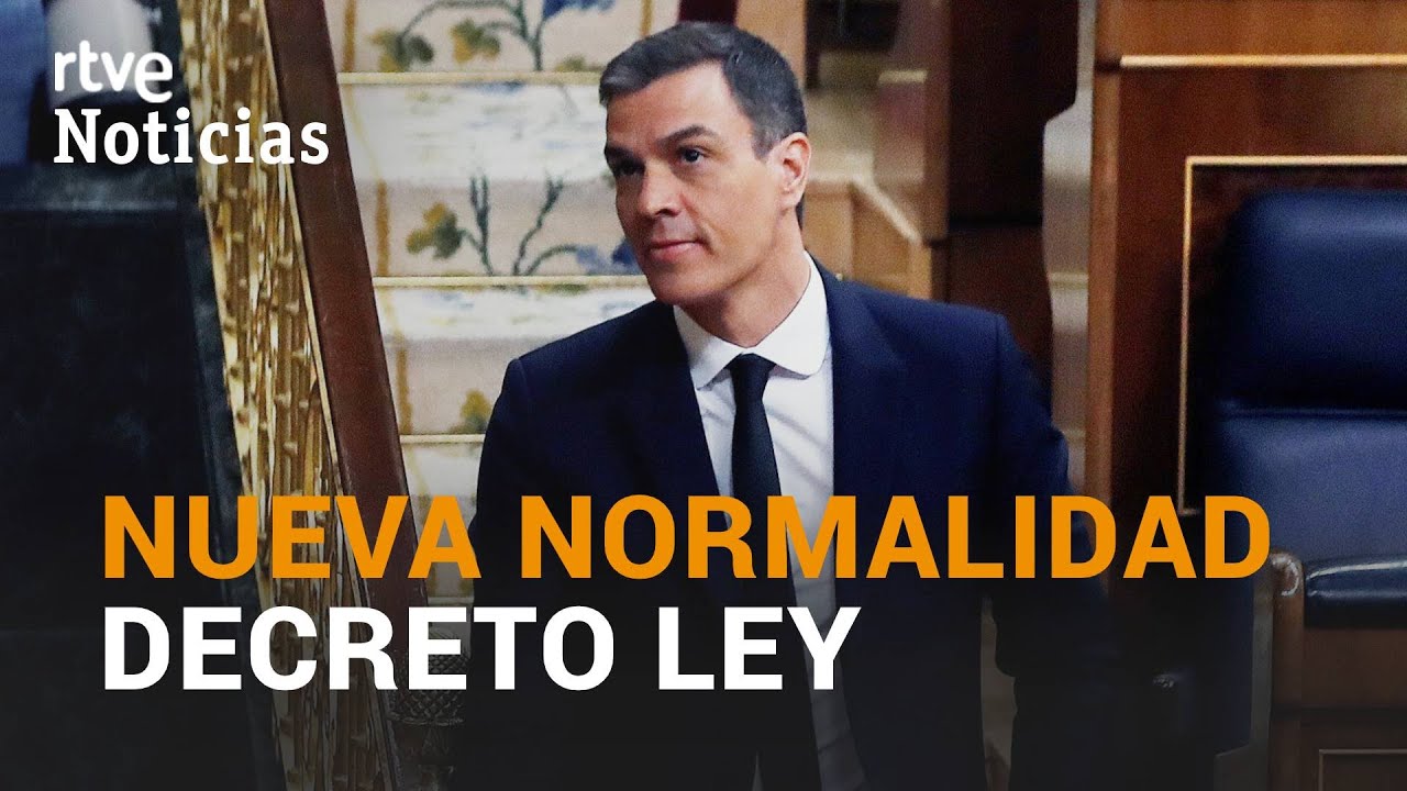 El gobierno definirá la NUEVA NORMALIDAD mediante un decreto ley el 9 ...