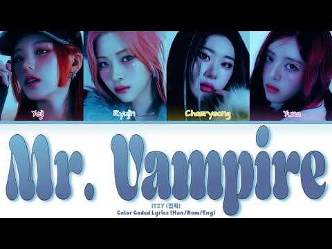 ITZY (있지) ‘Mr. Vampire’ Color Coded Lyrics (가사 Han/Rom/Eng)