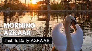 MORNING AZKAAR subhan Allah hi // for Beautiful morning// the Tasbih of morning  IslamTv577.