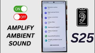 🔊 अपने आस-पास की हर चीज़ सुनें! Galaxy S25 पर एम्पलीफाई एम्बिएंट साउंड का इस्तेमाल कैसे करें 🔥 screenshot 1