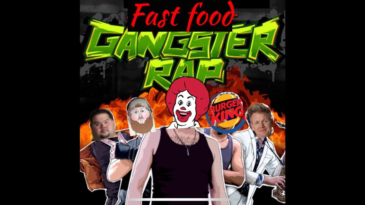 Fast Food Gangster Rap!!! (A parody of “GD Gangster rap”)