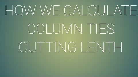 How we calculate column ties calculation for cut length