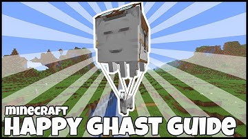 MINECRAFT HAPPY GHAST GUIDE