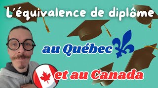 Immigrer au CANADA 🇨🇦 : L'ÉQUIVALENCE de DIPLÔMES 🎓 [Québec et Canada] #equivalence #diplome