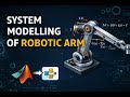 Robotic Arm System Modelling Explained in 13 Minutes | Control Systems Made Easy