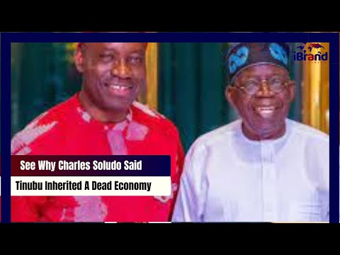 See Why Charles Soludo Said President Tinubu Inherited A Dead Economy