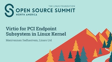 Virtio for PCI Endpoint Subsystem in Linux Kernel - Manivannan Sadhasivam, Linaro Ltd