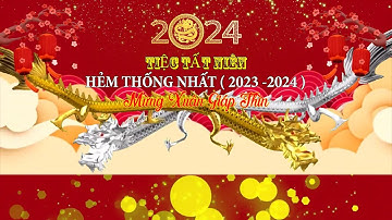 Tiệc Tất Niên Hẻm Thống Nhất 2023 2024