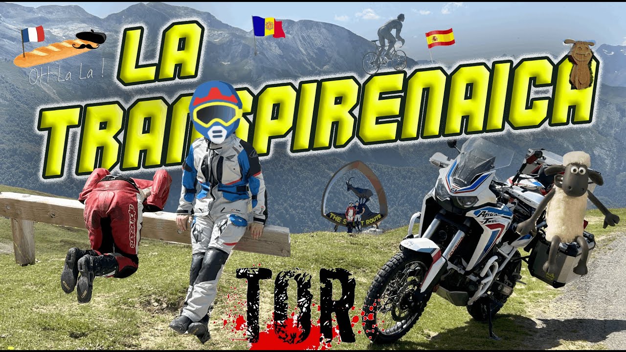 🦖⛰️🛵La Peor Mejor Transpirenaica🛵🏔️🦖