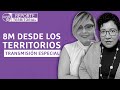 8M desde los territorios - Transmisión especial de Reporte Territorial