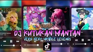 DJ kutukan mantan versi Hero mobile legends fyp tiktok