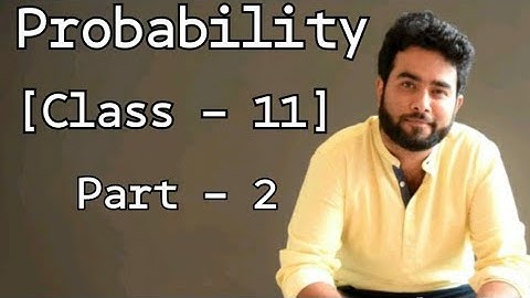 Probability | Class 11 | Part 2 | Exercise 16.2 Introduction | Types Of Events In Probability