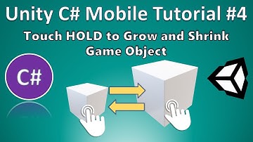 Unity Tutorial - Grow and Shrink Game Objects using Touch and Hold using C# Programming