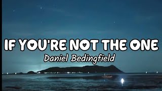 Daniel Bedingfield - If You're Not The One (Lyrics)