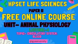 HPSET Life Sciences FREE Course Lecture-4 Circulatory system: Blood #hpsetlifesciences #hpset