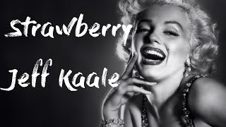 Strawberry - Jeff Kaale
