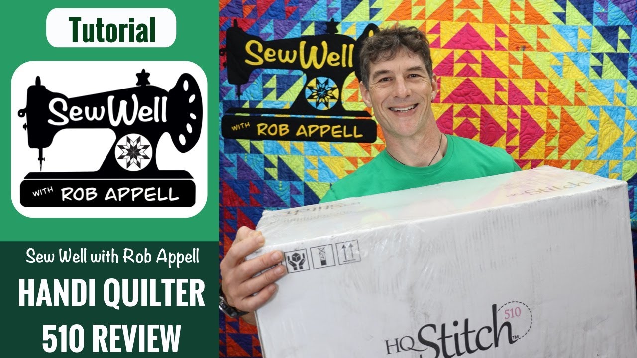 Handi Quilter Stitch 510 Day 1 Review Sew Well with Rob Appell YouTube