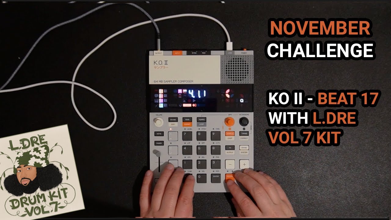 KO II Beat Challenge Day 17 – HipHop/Lofi with L. Dre Vol. 7 Kit