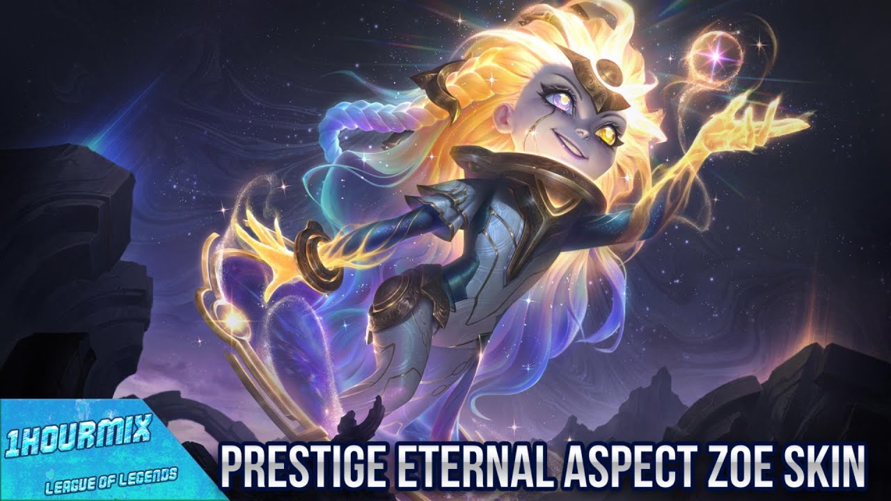 1HourMix - Prestige Eternal Aspect Zoe Skin Preview - League of Legends