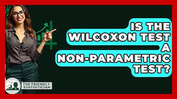 Is The Wilcoxon Test A Non-Parametric Test? - The Friendly Statistician