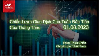 Chiến Lược Giao Dịch Cho Tuần Đầu Tiên Của Tháng Tám.  | 01.08.2023