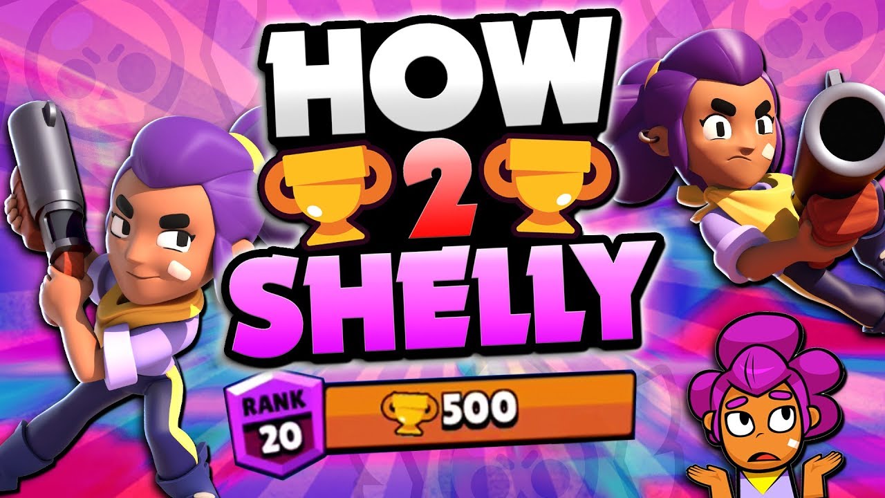 How To Shelly Best Shelly Guide Tips To Win More In Brawl Stars 500 Trophy Shelly Guide Youtube - brawl star shelly close