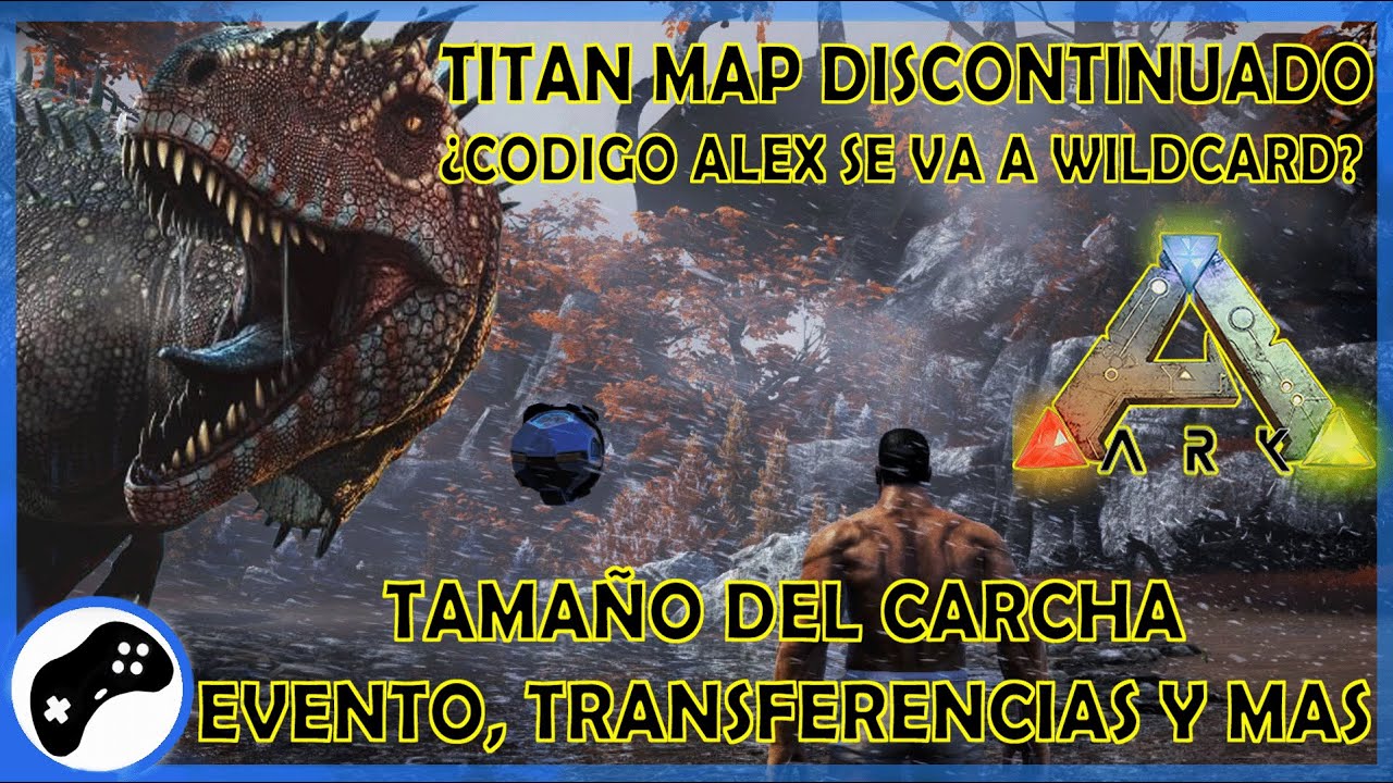 ARK NOTICIAS | TITAN MAP DISCONTINUADO | EVENTO | TRANSFERENCIAS Y MAS